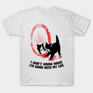 I Don't Know What I'm Doing With My Life T-Shirt